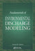Fundamentals of Environmental Discharge Modeling by Lorin R. Davis