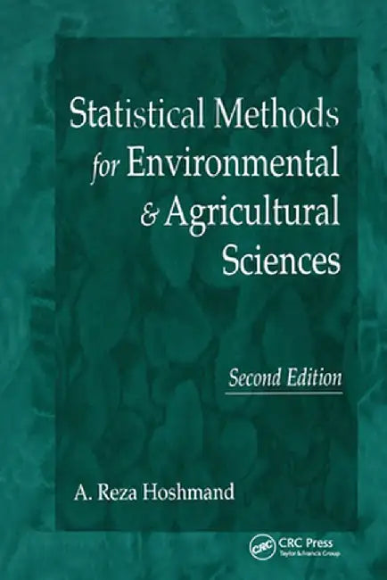 Statistical Methods for Environmental and Agricultural Sciences by Reza Hoshmand