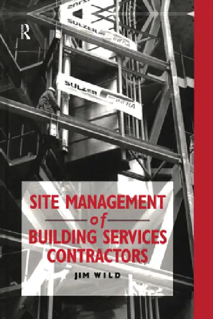 Site Management of Building Services Contractors by Jim Wild