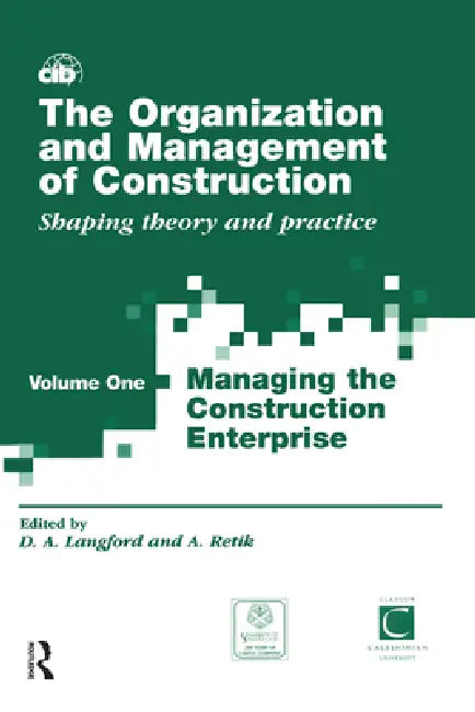 The Organization and Management of Construction: Managing the Construction Enterprise by David Langford