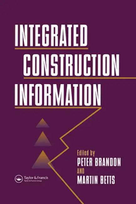 Integrated Construction Information by M. Betts