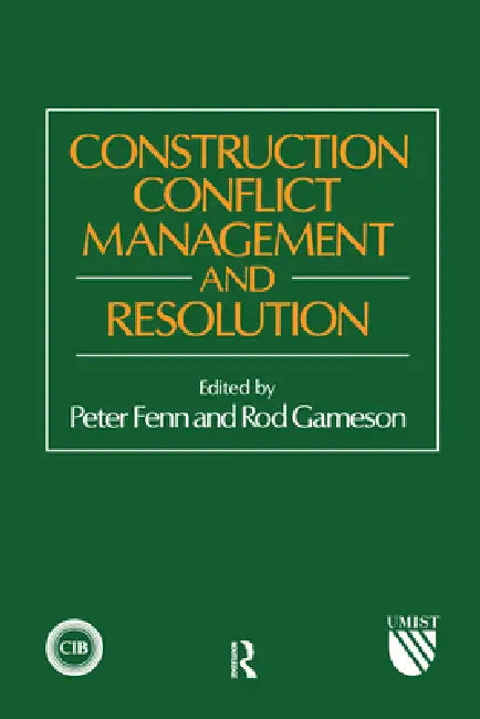 Construction Conflict Management and Resolution by P. Fenn
