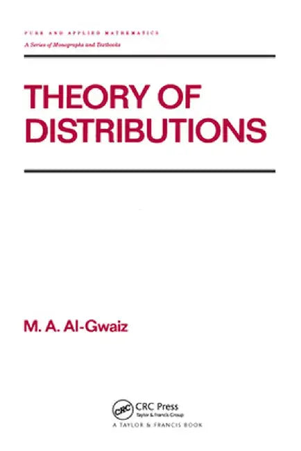 Theory of Distributions by M.A. Al-Gwaiz