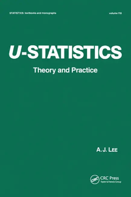 U-Statistics: Theory and Practice by A J Lee
