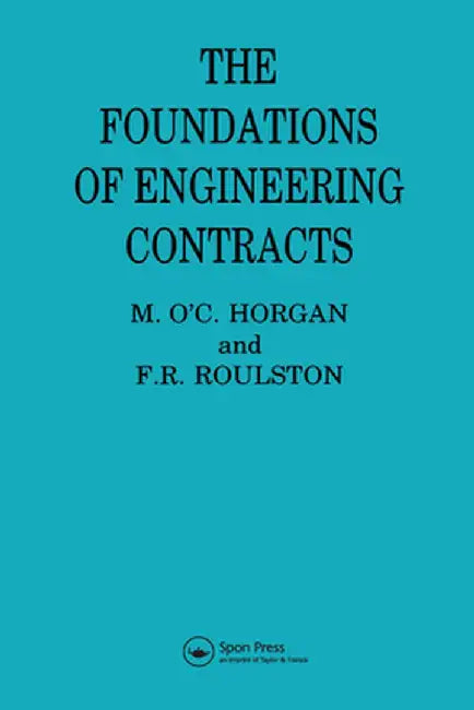 The Foundations of Engineering Contracts by F R Roulston