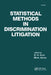 Statistical Methods in Discrimination Litigation by D. H. Kaye