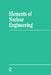 Elements Nuclear Engineering by Sara Mitter