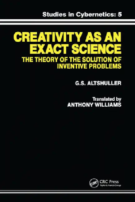 Creativity as an Exact Science by G. S. Altshuller