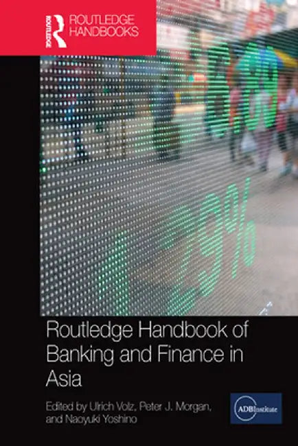 Routledge Handbook of Banking and Finance in Asia by Ulrich Volz