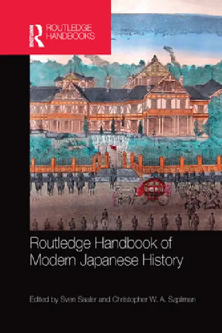 Routledge Handbook of Modern Japanese History by Sven Saaler