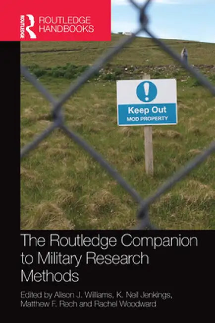 The Routledge Companion to Military Research Methods by Alison J. Williams