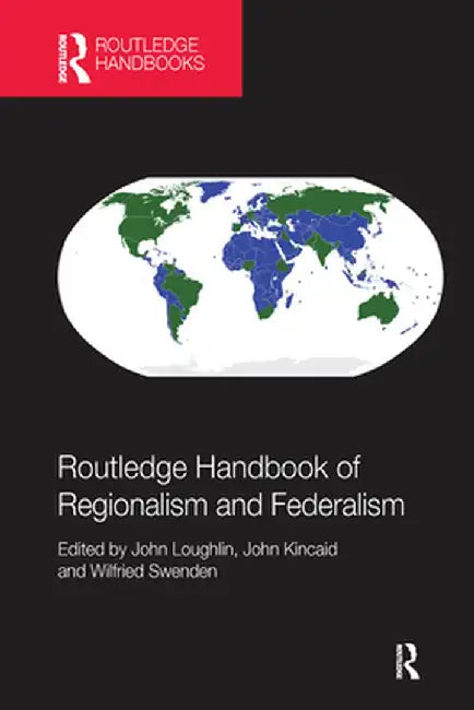 Routledge Handbook of Regionalism & Federalism by John Loughlin