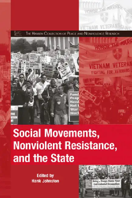Social Movements, Nonviolent Resistance, and the State by Hank Johnston