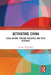 Activating China: Local Actors, Foreign Influence, and State Response by Setsuko Matsuzawa