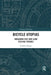 Bicycle Utopias: Imagining Fast and Slow Cycling Futures by Cosmin Popan