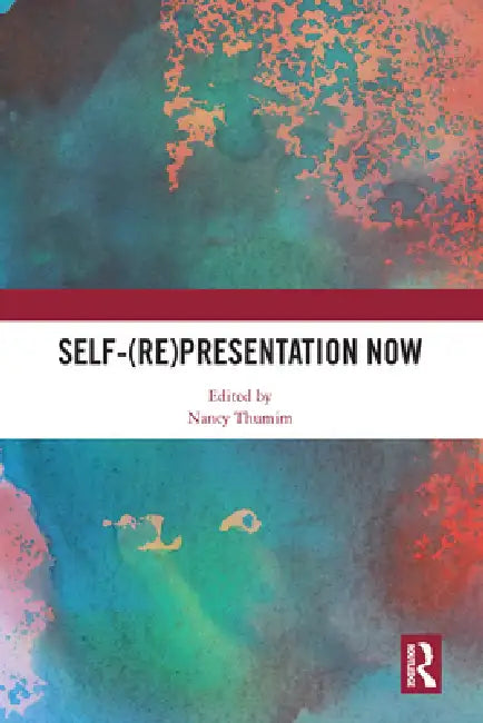 Self-(Re)Presentation Now by Nancy Thumim