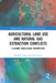 Agricultural Land Use and Natural Gas Extraction Conflicts: A Global Socio-Legal Perspective by Madeline Taylor