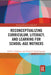 Reconceptualizing Curriculum, Literacy, and Learning for School-Age Mothers by Heidi Hallman