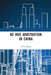 AD Hoc Arbitration in China by Tietie Zhang