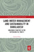 Land-Water Management and Sustainability in Bangladesh: Indigenous Practices in the Chittagong Hill Tracts by Ranjan Datta