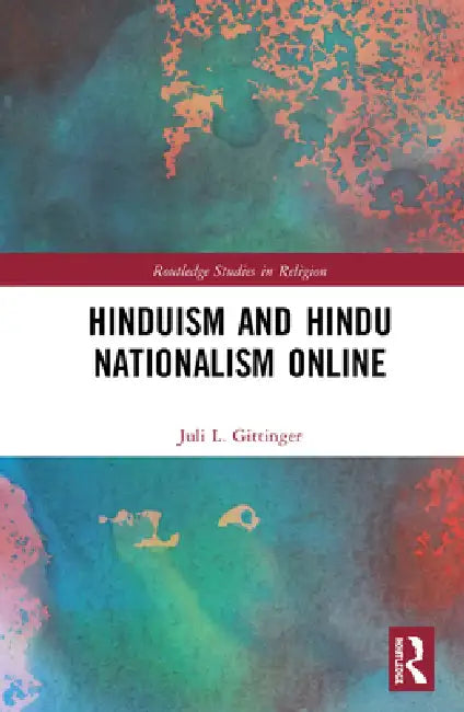 Hinduism and Hindu Nationalism Online by Juli L. Gittinger