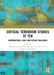 Critical Terrorism Studies at Ten: Contributions, Cases and Future Challenges by Richard Jackson
