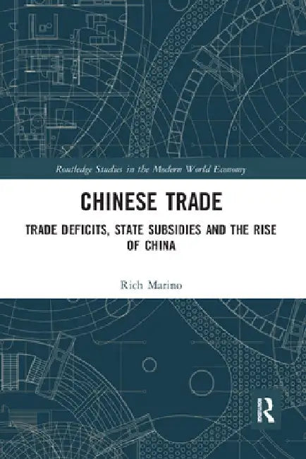 Chinese Trade: Trade Deficits State Subsidies and the Rise of China