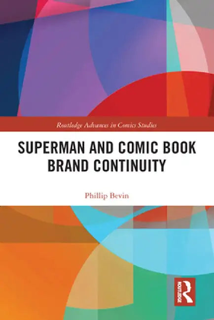 Superman and Comic Book Brand Continuity by Phillip Bevin