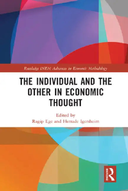 The Individual and the Other in Economic Thought by Ragip Ege