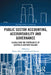 Public Sector Accounting, Accountability and Governance: Globalising the Experiences of Australia and New Zealand by Robyn Pilcher