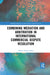 Combining Mediation and Arbitration in International Commercial Dispute Resolution by Dilyara Nigmatullina