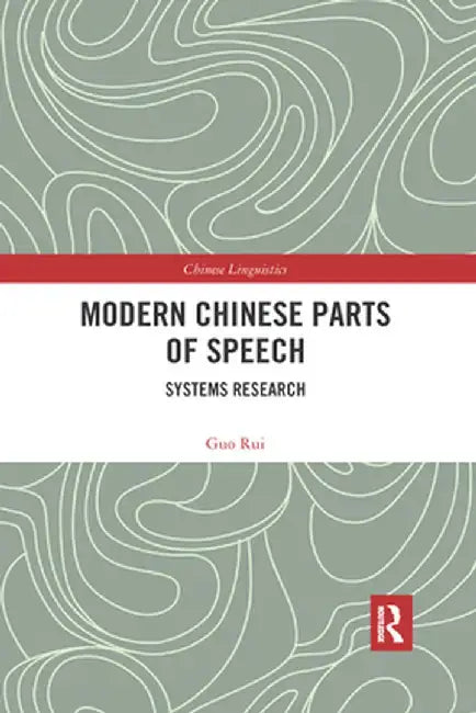 Modern Chinese Parts of Speech: Systems Research by Guo Rui