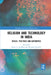 Religion and Technology in India: Spaces, Practices and Authorities by Knut A. Jacobsen
