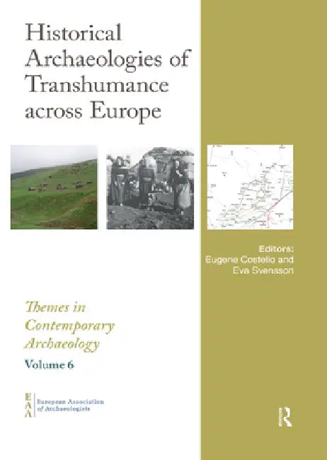 Historical Archaeologies of Transhumance Across Europe by Eugene Costello