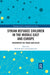 Syrian Refugee Children in the Middle East and Europe: Integrating the Young and Exiled by Michelle Pace