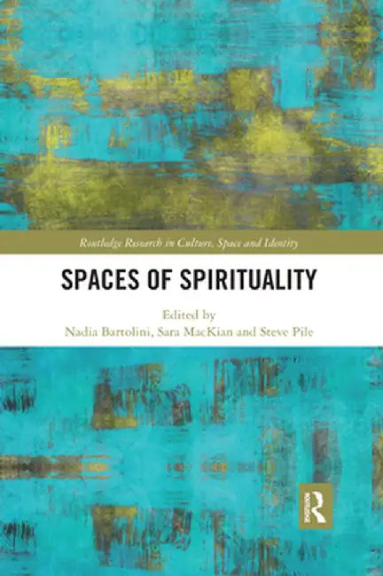 Spaces of Spirituality by Nadia Bartolini