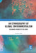An Ethnography of Global Environmentalism: Becoming Friends of the Earth by Caroline Gatt