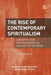 The Rise of Contemporary Spiritualism: Concepts and Controversies in Talking to the Dead by Anne Kalvig
