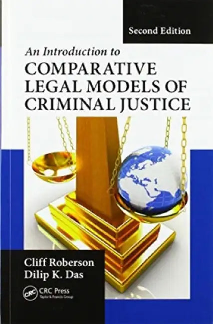 An Introduction to Comparative Legal Models of Criminal Justice by Cliff Roberson