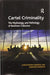 Cartel Criminality: The Mythology and Pathology of Business Collusion by Christopher Harding