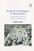 Radical Challenges to the Family: From the Sixties to Same-Sex Marriage by Ashley Lavelle