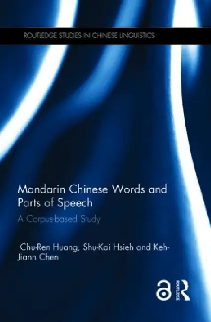 Mandarin Chinese Words and Parts of Speech: A Corpus-Based Study by Chu-Ren Huang