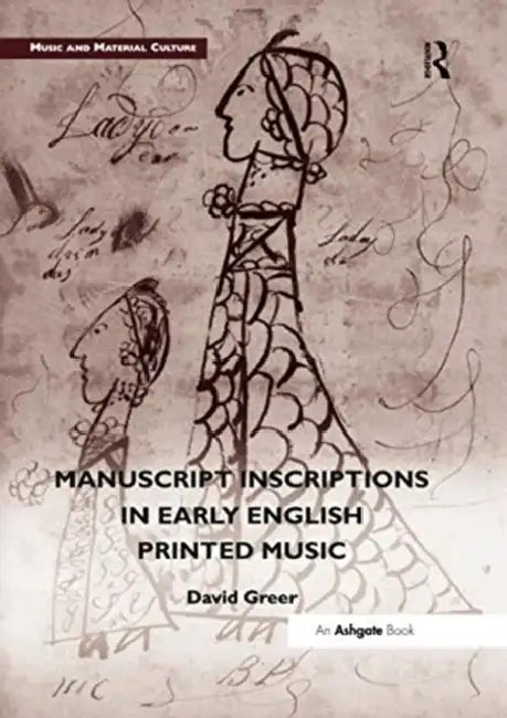 Manuscript Inscriptions in Early English Printed Music by David Greer