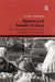 Agency and Gender in Gaza: Masculinity, Femininity and Family During the Second Intifada by Aitemad Muhanna