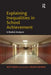 Explaining Inequalities in School Achievement: A Realist Analysis by Roy Nash