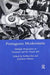 Portuguese Modernisms: Multiple Perspectives in Literature and the Visual Arts by Steffen Dix