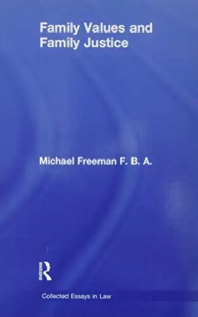 Family Values and Family Justice by Michael Freeman