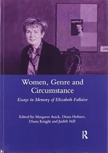 Women Genre and Circumstance: Essays in Memory of Elizabeth Fallaize by Holmes Diana