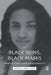 Black Skins, Black Masks: Hybridity, Dialogism, Performativity by Shirley Anne Tate