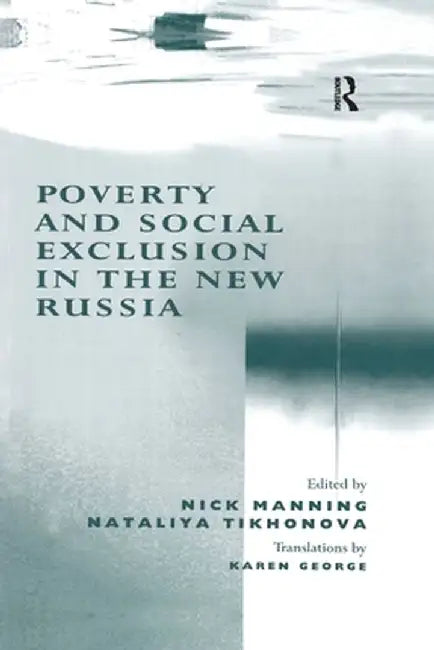 Poverty and Social Exclusion in the New Russia by Nataliya Tikhonova
